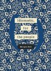 Idiomatic, for the people