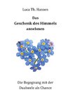 Das Geschenk des Himmels annehmen