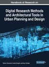 Handbook of Research on Digital Research Methods and Architectural Tools in Urban Planning and Design