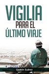 Vigilia para el ?ltimo viaje