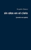 sin alas en el cielo (poesía escogida)