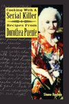 Cooking with a Serial Killer Recipes from Dorothea Puente