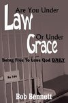 Are You Under Law Or Under Grace?