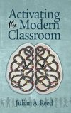 Reed, J:  Activating the Modern Classroom