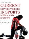 Current Controversies in Sports, Media, and Society