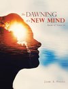 The Dawning of a New Mind