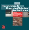 Hinzunehmende Unregelmäßigkeiten bei Gebäuden