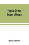 English German literary influences; bibliography and survey Part I (Bibliography)