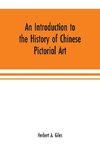 An introduction to the history of Chinese pictorial art