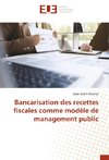 Bancarisation des recettes fiscales comme modèle de management public