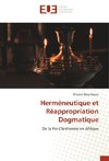 Herméneutique et Réappropriation Dogmatique