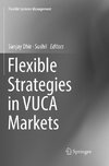 Flexible Strategies in VUCA Markets