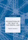 Production of the 'Self' in the Digital Age