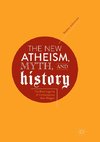 The New Atheism, Myth, and History