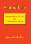 Schindler's    Short-Short Stories   & Uncommon Sense