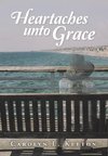 Heartaches Unto Grace