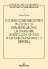 Die spanischen Regionen im Zeitalter der Aufklärung - Literarische Darstellungen und politisch-ökonomische Reform