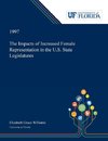 The Impacts of Increased Female Representation in the U.S. State Legislatures