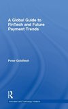 A Global Guide to FinTech and Future Payment Trends