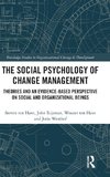 The Social Psychology of Change Management