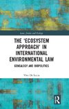 The 'Ecosystem Approach' in International Environmental Law