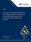 The Role of Prior Beliefs Refutational Text Intrinsic and Extrinsic Goals and Extrinsic Reward Structure in the Conceptual Change of Preservice Teachers