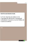 La Corte Suprema de Justicia en la Consolidación del Estado Centralizado Colombaino. Casación y Acción Pública de Constitucionalidad