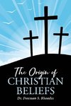 The Origin of Christian Beliefs