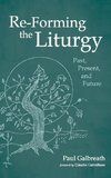 Re-Forming the Liturgy