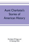 Aunt Charlotte's stories of American history