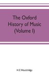 The Oxford history of music (Volume I) The Polyphonic Period Part I Method of Musical Art, 330-1330