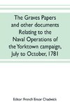 The Graves papers and other documents relating to the naval operations of the Yorktown campaign, July to October, 1781