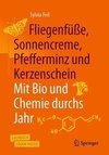 Fliegenfüße, Sonnencreme, Pfefferminz und Kerzenschein | Mit Bio und Chemie durchs Jahr