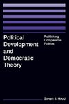 Hood, S: Political Development and Democratic Theory: Rethin