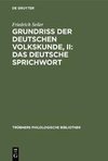 Grundriss der deutschen Volkskunde, II: Das deutsche Sprichwort