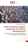 L'Administration publique congolaise: Un frein au développement