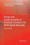 Design and Implementation of Practical Schedulers for M2M Uplink Networks