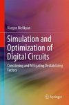 Simulation and Optimization of Digital Circuits