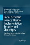 Social Networks Science: Design, Implementation, Security, and Challenges