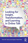 Looking for Insight, Transformation, and Learning in Online Talk