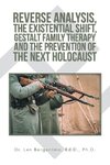 Reverse Analysis, the Existential Shift, Gestalt Family Therapy and the Prevention of the Next Holocaust