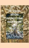 The Vision behind Unconditional BasicIncome