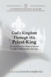 God's Kingdom through His Priest-King