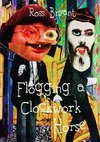 Flogging A Clockwork Horse