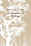 A Question of Biology