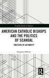 American Catholic Bishops and the Politics of Scandal