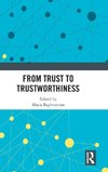 From Trust to Trustworthiness