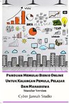 Panduan Memulai Bisnis Online Untuk Kalangan Pemula, Pelajar Dan Mahasiswa Standar Version