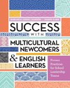 Success with Multicultural Newcomers & English Learners