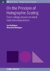 On the Principle of Holographic Scaling